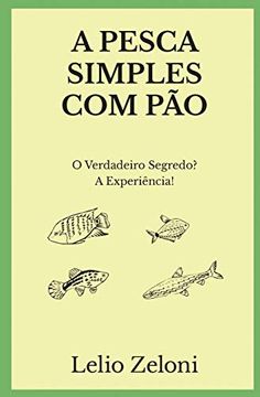 portada A Pesca Simples com Pão: O Verdadeiro Segredo? A Experiência!