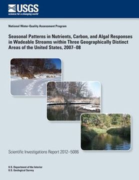 portada Seasonal Patterns in Nutrients, Carbon, and Algal Responses in Wadeable Streams within Three Geographically Distinct Areas of the United States, 2007? (in English)