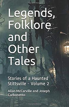 portada Legends, Folklore and Other Tales: Stories of a Haunted Stittsville - Volume 2 (en Inglés)