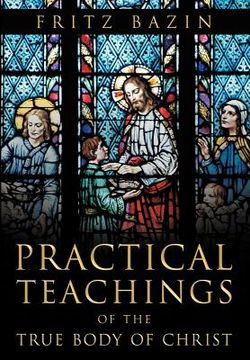 portada practical teachings of the true body of christ