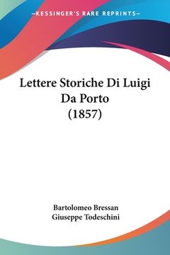portada Lettere Storiche Di Luigi Da Porto (1857) (en Italiano)