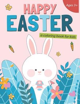 portada Happy Easter a Coloring Book for Kids: 50 Easter Coloring Pages for Kids (en Inglés)