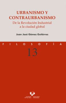portada Urbanismo y Contraurbanismo. De la Revolución Industrial a la Ciudad Global (in Spanish)
