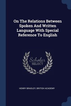 portada On The Relations Between Spoken And Written Language With Special Reference To English (en Inglés)