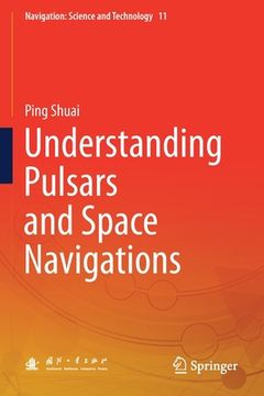 portada Understanding Pulsars and Space Navigations (en Inglés)
