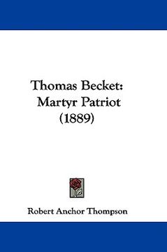 portada thomas becket: martyr patriot (1889)