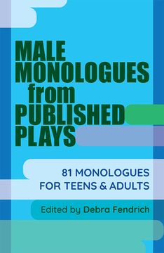 portada Male Monologues From Published Plays: 81 Monologues for Teens and Adults (in English)