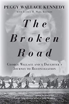 portada The Broken Road: George Wallace and a Daughter's Journey to Reconciliation (en Inglés)