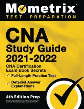 portada Cna Study Guide 2021-2022: Cna Certification Exam Book Secrets, Full-Length Practice Test, Detailed Answer Explanations: [4Th Edition Prep] (Mometrix Test Preparation) (en Inglés)