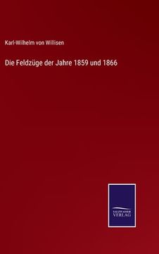 portada Die Feldzüge der Jahre 1859 und 1866 (en Alemán)
