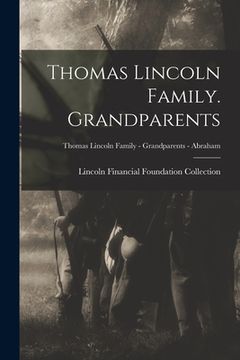 portada Thomas Lincoln Family. Grandparents; Thomas Lincoln Family - Grandparents - Abraham