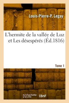 portada L'hermite de la vallée de Luz et Les désespérés. Tome 1 (en Francés)