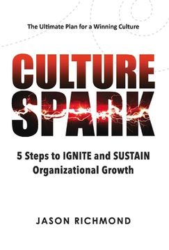 portada Culture Spark: 5 Steps to Ignite and Sustain Organizational Growth Volume 1 (en Inglés)