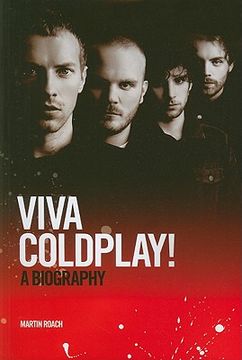 portada Coldplay: Viva Coldplay! - a Biography 
