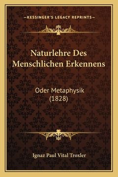 portada Naturlehre Des Menschlichen Erkennens: Oder Metaphysik (1828) (in German)