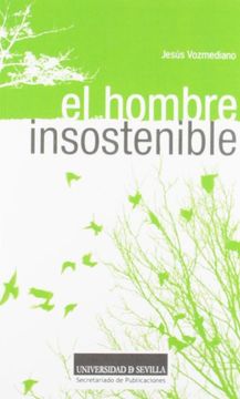 El Hombre Insostenible (Colección Sostenibilidad) (in Spanish)