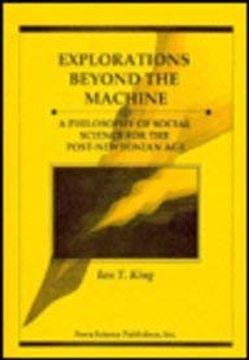portada Explorations Beyond the Machine: A Philosophy of Social Science for the Post-Newtonian age (Mamardashvili Series on Philosophy, Psychology and Socio)