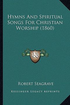 portada hymns and spiritual songs for christian worship (1860) (in English)