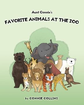 portada Aunt Connie's Favorite Animals at the Zoo (en Inglés)
