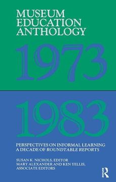 portada Museum Education Anthology, 1973-1983: Perspectives on Informal Learning (en Inglés)