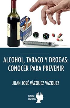 portada Alcohol, Tabaco, Drogas: Conocer Para Prevenir: 41 (Argumentos Para el s. Xxi) (in Spanish)