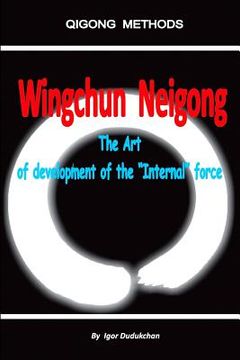 portada Wingchun Neigong - The Art of Development of the "internal" Force