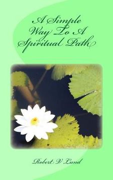 portada A Simple Way To A Spiritual Path (en Inglés)