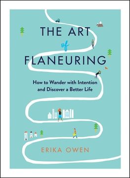 portada The Art of Flaneuring: How to Wander with Intention and Discover a Better Life (in English)
