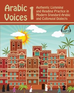 portada Arabic Voices 1: Authentic Listening and Reading Practice in Modern Standard Arabic and Colloquial Dialects (in English)