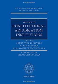 portada The max Planck Handbooks in European Public Law: Volume Iii: Constitutional Adjudication: Institutions (en Inglés)