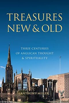 portada Treasures new and Old: Three Centuries of Anglican Thought and Spirituality 