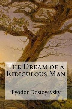 portada The Dream of a Ridiculous Man (en Inglés)