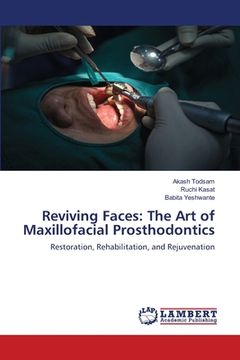 portada Reviving Faces: The Art of Maxillofacial Prosthodontics (en Inglés)
