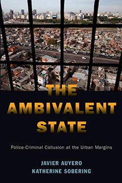 portada The Ambivalent State: Police-Criminal Collusion at the Urban Margins (Global and Comparative Ethnography) (in English)