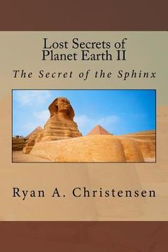 portada Lost Secrets of Planet Earth II: The Secret of the Sphinx (en Inglés)