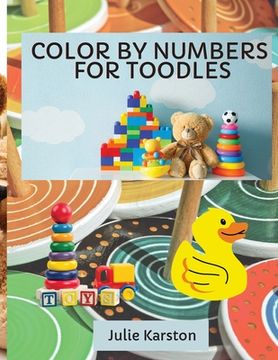 portada Color by Numbers for Toodles Ages 2-4: Color by Numbers Educational Activity Book for Kids Coloring Book for Toodles Ages 2-4 (en Inglés)