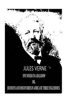 portada FIVE WEEKS IN A BALLOON Or, Journeys And Discoveries In Africa By Three Englishmen. (en Inglés)