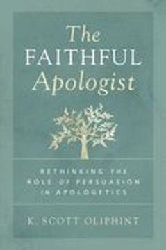 portada The Faithful Apologist: Rethinking the Role of Persuasion in Apologetics (en Inglés)