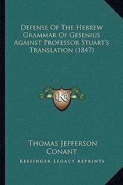 portada defense of the hebrew grammar of gesenius against professor stuart's translation (1847)