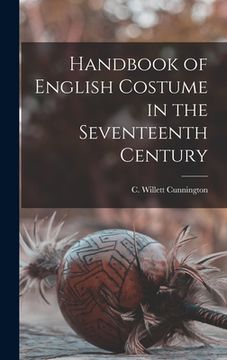 portada Handbook of English Costume in the Seventeenth Century (en Inglés)
