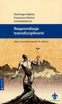 portada Reaprendizaje Transdisciplinario. Hacia una Nueva Manera de Conocer (in Spanish)
