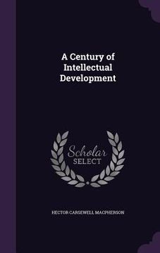 portada A Century of Intellectual Development (en Inglés)