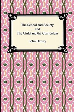 portada the school and society and the child and the curriculum (en Inglés)