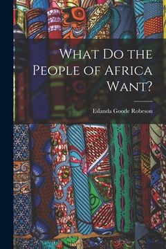portada What Do the People of Africa Want? (en Inglés)