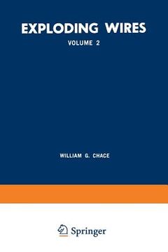 portada Exploding Wires: Volume 2 Proceedings of the Second Conference on the Exploding Wire Phenomenon, Held at Boston, November 13-15, 1961, (en Inglés)