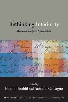portada Rethinking Interiority: Phenomenological Approaches (The Suny in Contemporary Continental Philosophy) (en Inglés)