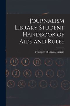 portada Journalism Library Student Handbook of Aids and Rules