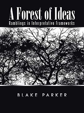 portada A Forest of Ideas: Ramblings in Interpretative Frameworks (en Inglés)