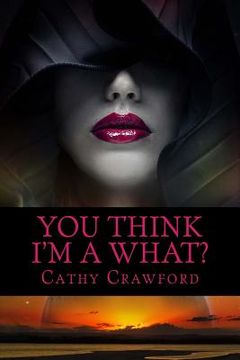 portada You Think I'm A What?: When Blood Lies Book 1 (en Inglés)