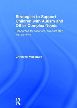portada Strategies to Support Children with Autism and Other Complex Needs: Resources for Teachers, Support Staff and Parents (in English)